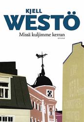 Post image for Kjell Westön Missä kuljimme kerran tv-sarjaksi ja elokuvaksi
